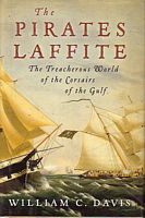 THE PIRATES LAFFITE: The Treacherous World of the Corsairs of the Gulf