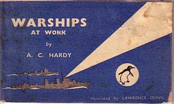 WARSHIPS AT WORK, A Naval Notebook explaining in Text and by Profile some Functions of the Principal Warship Types of the World