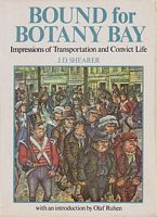 BOUND FOR BOTANY BAY: Impressions of Transportation and Convict Life