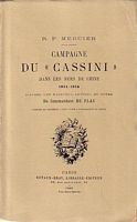 CAMPAGNE DU "CASSINI" DANS LES MERS DE CHINE 1851-1854, d'apr&egrave;s les Rapports, Lettres et Notes du Commandant DE PLAS