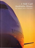 I STILL CALL AUSTRALIA HOME - The Qantas Story 1920-2005