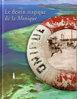 LE DESTIN TRAGIQUE DE LA MONIQUE - Le cabotage maritime entre Noum&eacute;a et les &icirc;les Loyaut&eacute; (1950-1955)
