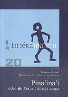 PINA'INA'I / &eacute;cho de l'esprit et des corps  (in Ram&eacute;es de Litt&eacute;rature Polyn&eacute;sienne - Te Hotu Ma'ohi,  No. 20)