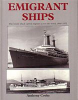 EMIGRANT SHIPS - The Vessels which carried Migrants across the World, 1946-1972