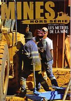 LES METIERS DE LA MINE  (in Mines, Hors S&eacute;rie)