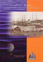 CAPITAL PORT:  A History of the Marine Board of Hobart 1858-1997