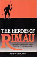 THE HEROES OF RIMAU - Unravelling the mystery of one of World War II's most daring raids