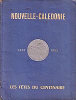 NOUVELLE-CALEDONIE 1853-1953 - LES FETES DU CENTENAIRE