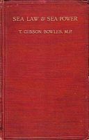 SEA LAW AND SEA POWER, as they would be affected by recent proposals; with reasons against those proposals