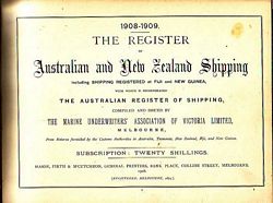 THE REGISTER OF AUSTRALIAN AND NEW ZEALAND SHIPPING - Including Shipping Registered at Fiji and New Guinea 1908-1909