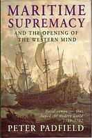 MARITIME SUPREMACY & THE OPENING OF THE WESTERN MIND - Naval Campaigns that Shaped the Modern World