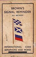 BROWN'S SIGNAL REMINDER - INTERNATIONAL CODE, SEMAPHORE AND MORSE