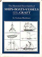AN ILLUSTRATED ENCYCLOPEDIA OF SHIPS, BOATS, VESSELS & OTHER WATER-BORNE CRAFT
