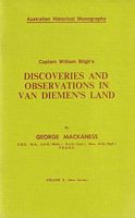 CAPTAIN WILLIAM BLIGH'S - Discoveries and Observations in Van Diemen's Land