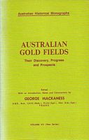 AUSTRALIAN GOLD FIELDS: Their Discovery, Progress and Prospects