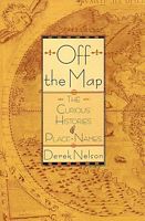 OFF THE MAP: The Curious Histories of Place-Names