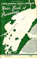 THE JOURNAL OF THE HISTORICAL SOCIETY OF QUEENSLAND -  Year-book of Proceedings :  Vol. IX, No. 5