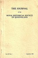 THE JOURNAL OF THE ROYAL HISTORICAL SOCIETY OF QUEENSLAND - Vol. XII, No. 2