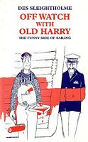 OFF WATCH WITH OLD HARRY. The funny side of sailing