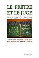 LE PR&Ecirc;TRE ET LE JUGE - Le P&egrave;re Roch Apikaoua s'entretient avec le Juge Jean-Paul Briseul