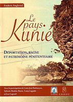 LE PAYS KUNIE: D&eacute;portation, Bagne et Patrimoine P&eacute;nitentiaire