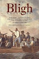 THE BLIGH NOTEBOOK - 'Rough Account - Lieutenant Wm Bligh's voyage in the Bounty's Launch from the ship to Tofua & from thence to Timor'