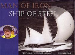 MAN OF IRON, SHIP OF STEEL: The Story of Vic Meyer and Solo
