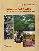 HISTORIA DEL DARIEN: Cuevas, Cunas, Espa&ntilde;oles, Afros, presencia y actualidad de los Chocoes