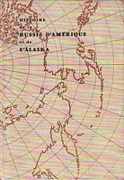 HISTOIRE DE LA RUSSIE D'AMERIQUE ET DE L'ALASKA