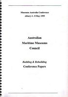BUILDING & REBUILDING:  Conference Papers of the "Australian Maritime Museums Council"