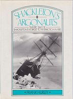 SHACKLETON'S ARGONAUTS, The Epic Tale of Shackleton's Voyage to Antarctica in 1915