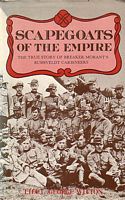 SCAPEGOATS OF THE EMPIRE - The True Story of Breaker Morant's Bushveldt Carbineers
