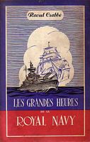 LES GRANDES HEURES DE LA ROYAL NAVY