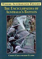 WHERE AUSTRALIANS FOUGHT - The Encyclopaedia of Australia's Battles
