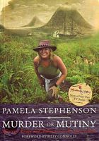 MURDER OR MUTINY - Mystery, Piracy and Adventure in the Spice Islands