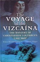 THE VOYAGE OF THE VIZCAINA: The Mystery of Christopher Columbus's Last Ship