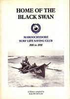 HOME OF THE BLACK SWAN - Maroochydore Surf Life Saving Club 1916 to 1991