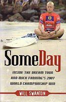 SOME DAY - Inside the Dream Tour and Mick Fanning's 2007 World Championship win