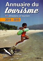 NOUVELLE-CALEDONIE, ANNUAIRE DU TOURISME / 2014 - 2015 / NEW CALEDONIA, DIRECTORY OF TOURISM