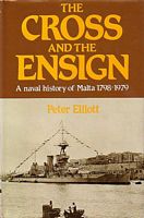 THE CROSS AND THE ENSIGN - A Naval History of Malta 1798-1979