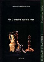 UN CORSAIRE SOUS LA MER: Les &eacute;paves de la Nati&egrave;re, Arch&eacute;ologie sous-marine &agrave; Saint-Malo -  Volume 3: Campagne de Fouille 2001