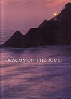 BEACON ON THE ROCK - The dramatic history of Lighthouses from Ancient Greece to the present day