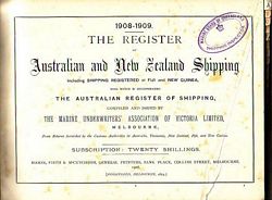 THE REGISTER OF AUSTRALIAN AND NEW ZEALAND SHIPPING - 1908-1909, Including Shipping Registered at Fiji and New Guinea 