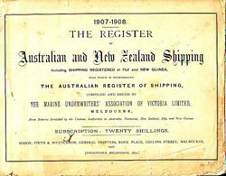 THE REGISTER OF AUSTRALIAN AND NEW ZEALAND SHIPPING - 1907-1908 - Including Shipping Registered at Fiji and New Guinea