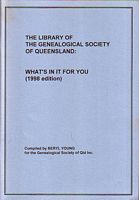 THE LIBRARY OF THE GENEALOGICAL SOCIETY OF QUEENSLAND: What's in it for you