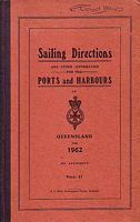 SAILING DIRECTIONS AND OTHER INFORMATION FOR THE PORTS AND HARBOURS OF QUEENSLAND 1962