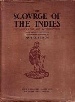 THE SCOURGE OF THE INDIES: Buccaneers, Corsairs, & Filibusters 