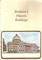 BRISBANE'S HISTORIC BUILDINGS