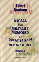 NAVAL AND MILITARY MEMOIRS OF GREAT BRITAIN from 1727 to 1783 - Volume 3