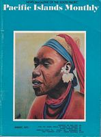 PACIFIC ISLANDS MONTHLY - Vol. 42, No.8, August, 1971